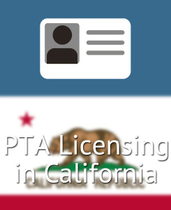 PTA Licensing in California