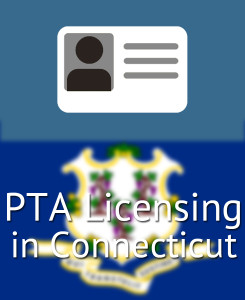 PTA Licensing in Connecticut