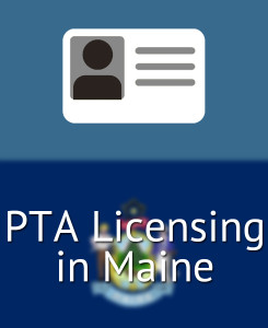 PTA Licensing in Maine