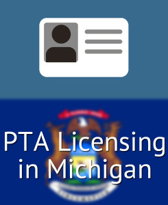 PTA Licensing in Michigan