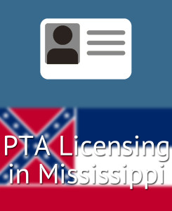 PTA Licensing in Mississippi