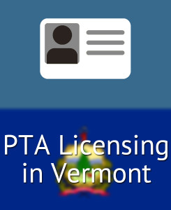 PTA Licensing in Vermont