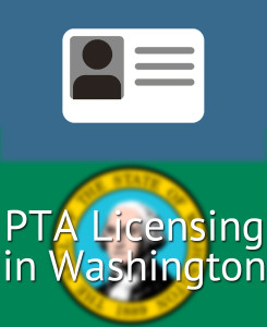 PTA Licensing in Washington