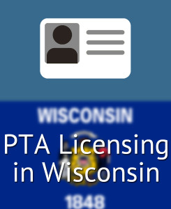 PTA Licensing in Wisconsin