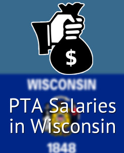 PTA Salaries in Wisconsin's Major Cities