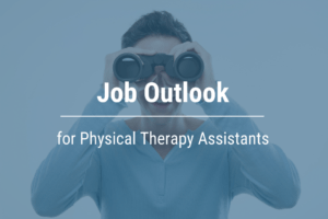 Physical Therapy Assistant Job Outlook in 2019 - 2026