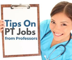 Tips from PT Professors on competing for PT and PTA jobs